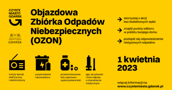 W sobotę 1 kwietnia we wszystkich dzielnicach Gdańska będzie można pozbyć się niebezpiecznych odpadów - takich, które nie mogą trafić do zwykłych pojemników, w altanach śmietnikowych. Po mieście przejedzie pojazd OZON, czyli Objazdowej Zbiórki Odpadów Niebezpiecznych.