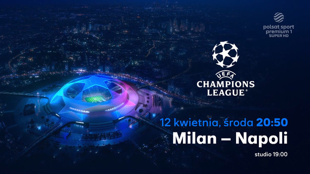 Zapowiedź ćwierćfinałowego meczu Ligi Mistrzów AC Milan - SSC Napoli.

