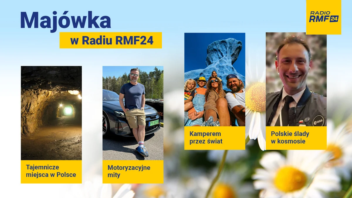 W długi weekend w Radiu RMF24 wybierzemy się w niezwykłe miejsca z wyjątkowymi gośćmi. Będzie o najbardziej tajemniczych punktach na mapie Polski, sekretach Wawelu, podróżach kamperem i kosmicznych sukcesach naszych rodaków. Obalimy też kilka motoryzacyjnych mitów i dowiemy się, czy... rośliny są mądrzejsze od nas? Słuchajcie codziennie po 9.00.