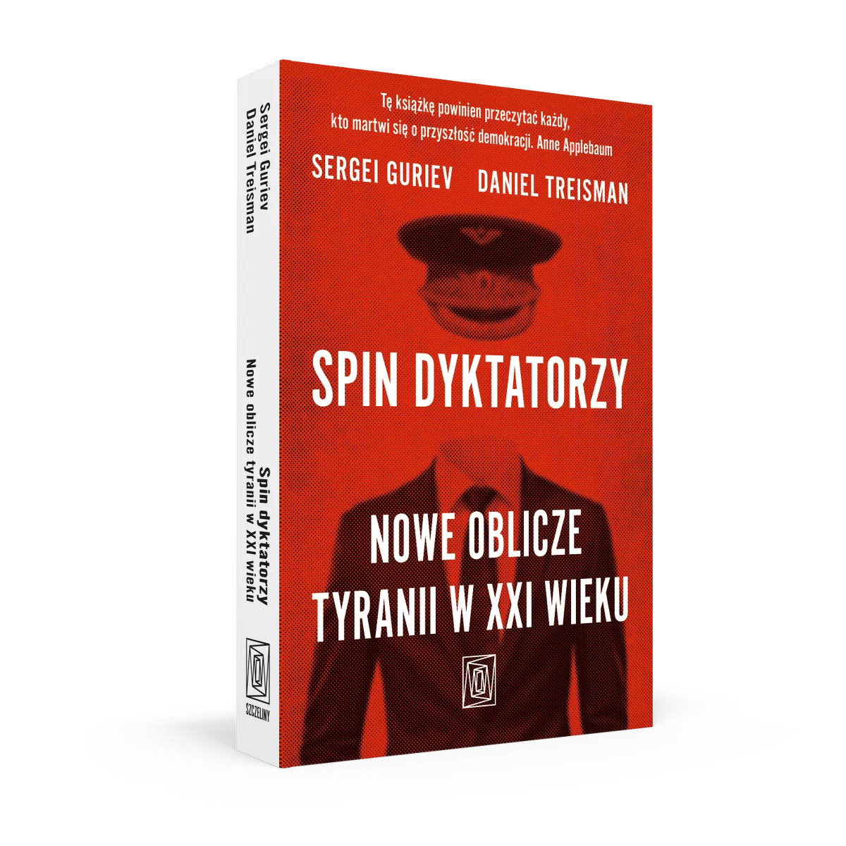 Tytułowe sformułowanie przyszło mi do głowy po lekturze książki "Spin dyktatorzy. Nowe oblicze tyranii w XXI wieku".