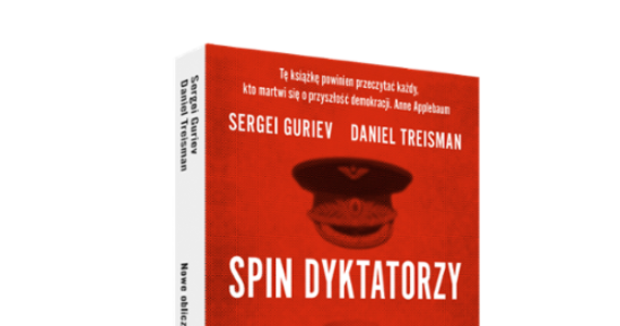 Tytułowe sformułowanie przyszło mi do głowy po lekturze książki "Spin dyktatorzy. Nowe oblicze tyranii w XXI wieku".