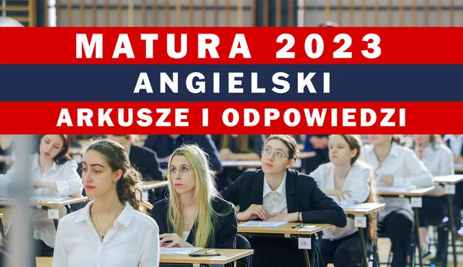 Matura 2023: Angielski rozszerzony. Tutaj arkusz CKE i odpowiedzi