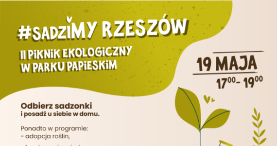 Prezydent Konrad Fijołek zaprasza mieszkańców Rzeszowa do udziału w akcji sadzenia drzew. W piątek w Parku Papieskim odbędzie się  Piknik Ekologiczny pod hasłem #Sadzimy Rzeszów.