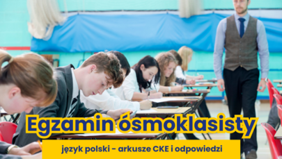 ​Egzamin ósmoklasisty 2023 z języka polskiego. Tu publikujemy arkusze CKE i rozwiązania