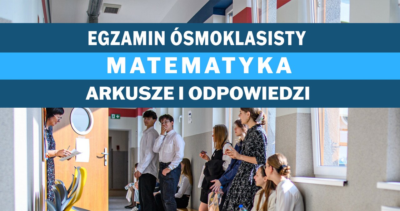Egzamin ósmoklasisty 2023: Matematyka arkusz CKE i odpowiedzi do zadań