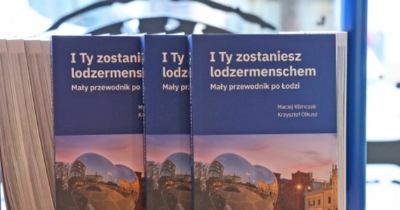 Miejsce, w którym krzyżowały się drogi fabrykantów i robotników, wybitnych artystów i chałturników czy bajecznie bogatych kupców i drobnych hochsztaplerów - to historia Łodzi. Można ją poznać w nowej publikacji: "I Ty zostaniesz lodzermenschem! Mały przewodnik po Łodzi".