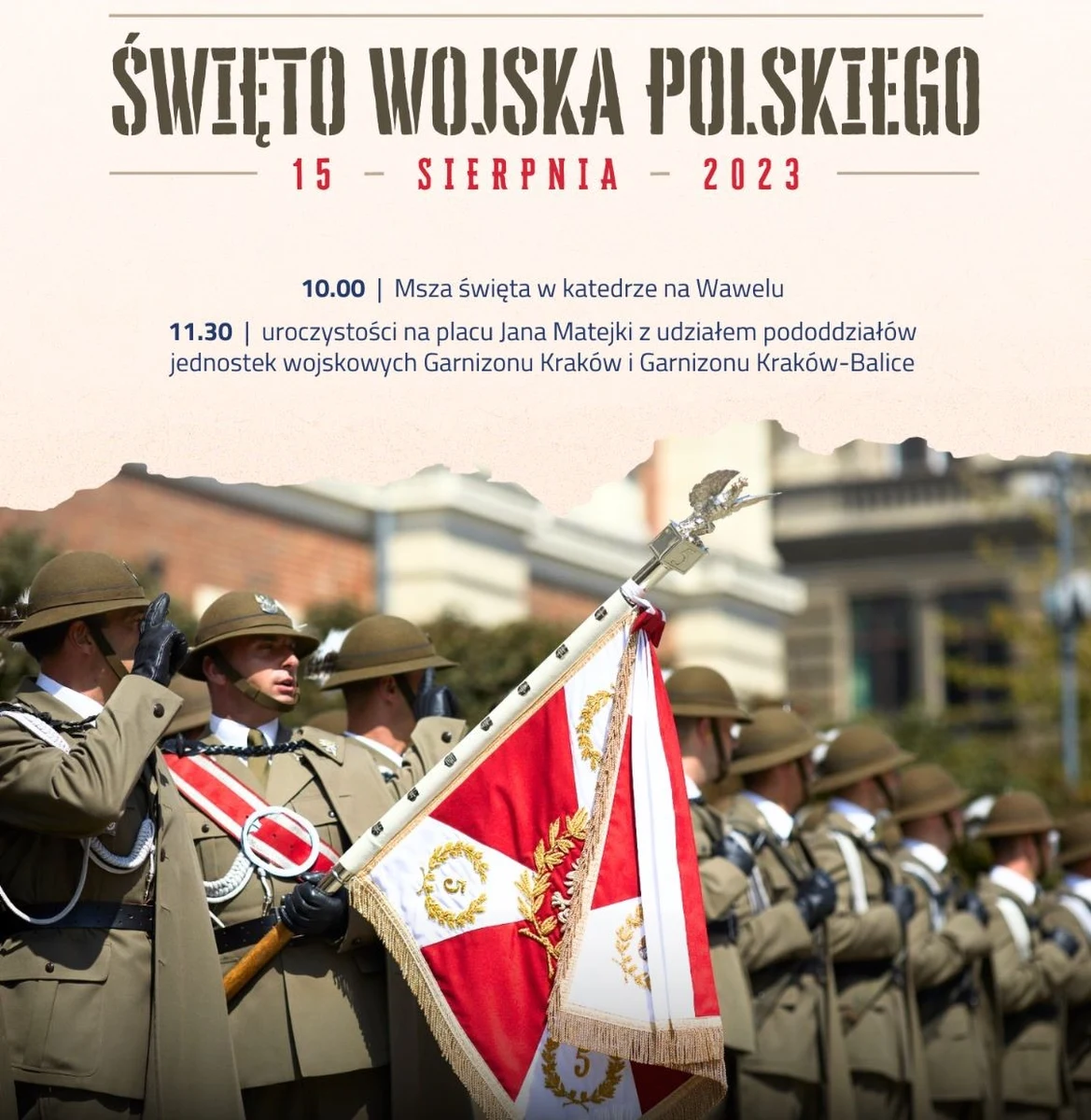 15 sierpnia w Krakowie odbędą się uroczystości z okazji Święta Wojska Polskiego. Do udziału w nich wspólnie zapraszają: wojewoda małopolski, dowódca Garnizonu Kraków  oraz dowódca Garnizonu Kraków-Balice. 
