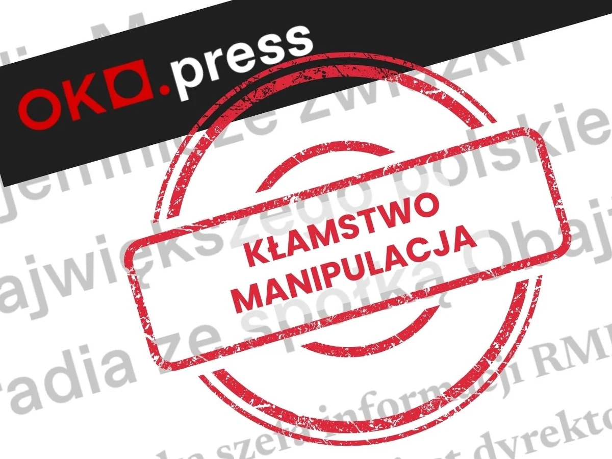 Odpowiedź Kazimierza Gródka, Prezesa Zarządu Grupy RMF na artykuł opublikowany w portalu OKO.press zawierający kłamstwa, manipulacje, insynuacje.