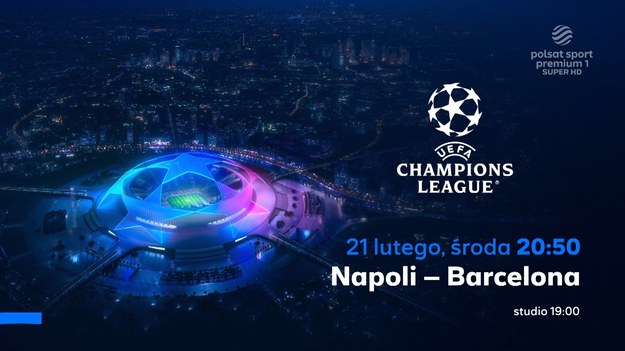 Zapowiedź transmisji meczu 1/8 finału Ligi Mistrzów Napoli - Barcelona.

Pełne prawa do transmisji Ligi Mistrzów w sezonie 2023/24 w Polsce posiada Grupa Polsat, która pokazuje rozgrywki od sezonu 2018/2019. Transmisje Ligi Mistrzów można oglądać w tv na kanałach Polsat Sport Premium. Mecze Ligi Mistrzów można obejrzeć również online live stream na  Polsat BOX Go   Oglądaj wygodnie gdziekolwiek chcesz: na komputerze, na tablecie, na smartfonie, na Smart TV. Relacje i wyniki meczów na  sport.interia.pl 
W tekście zawarto link serwisu partnerskiego
