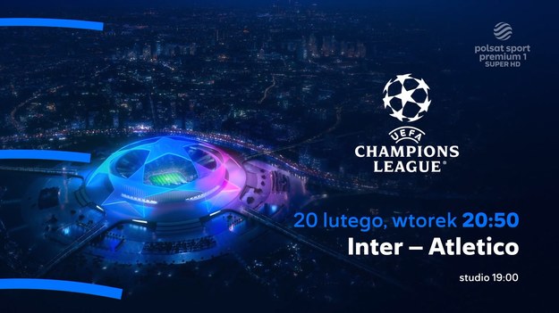 Zapowiedź transmisji meczu 1/8 finału Ligi Mistrzów Inter - Atletico.

Pełne prawa do transmisji Ligi Mistrzów w sezonie 2023/24 w Polsce posiada Grupa Polsat, która pokazuje rozgrywki od sezonu 2018/2019. Transmisje Ligi Mistrzów można oglądać w tv na kanałach Polsat Sport Premium. Mecze Ligi Mistrzów można obejrzeć również online live stream na  Polsat BOX Go   Oglądaj wygodnie gdziekolwiek chcesz: na komputerze, na tablecie, na smartfonie, na Smart TV. Relacje i wyniki meczów na  sport.interia.pl 
W tekście zawarto link serwisu partnerskiego
