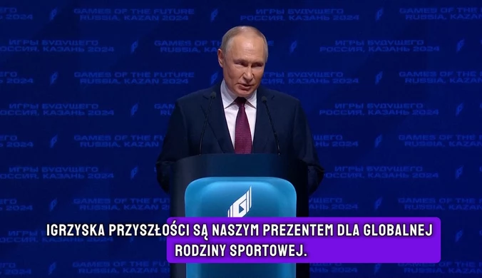 Putin: Igrzyska przyszłości to nasz prezent dla światowej rodziny sportowców. WIDEO