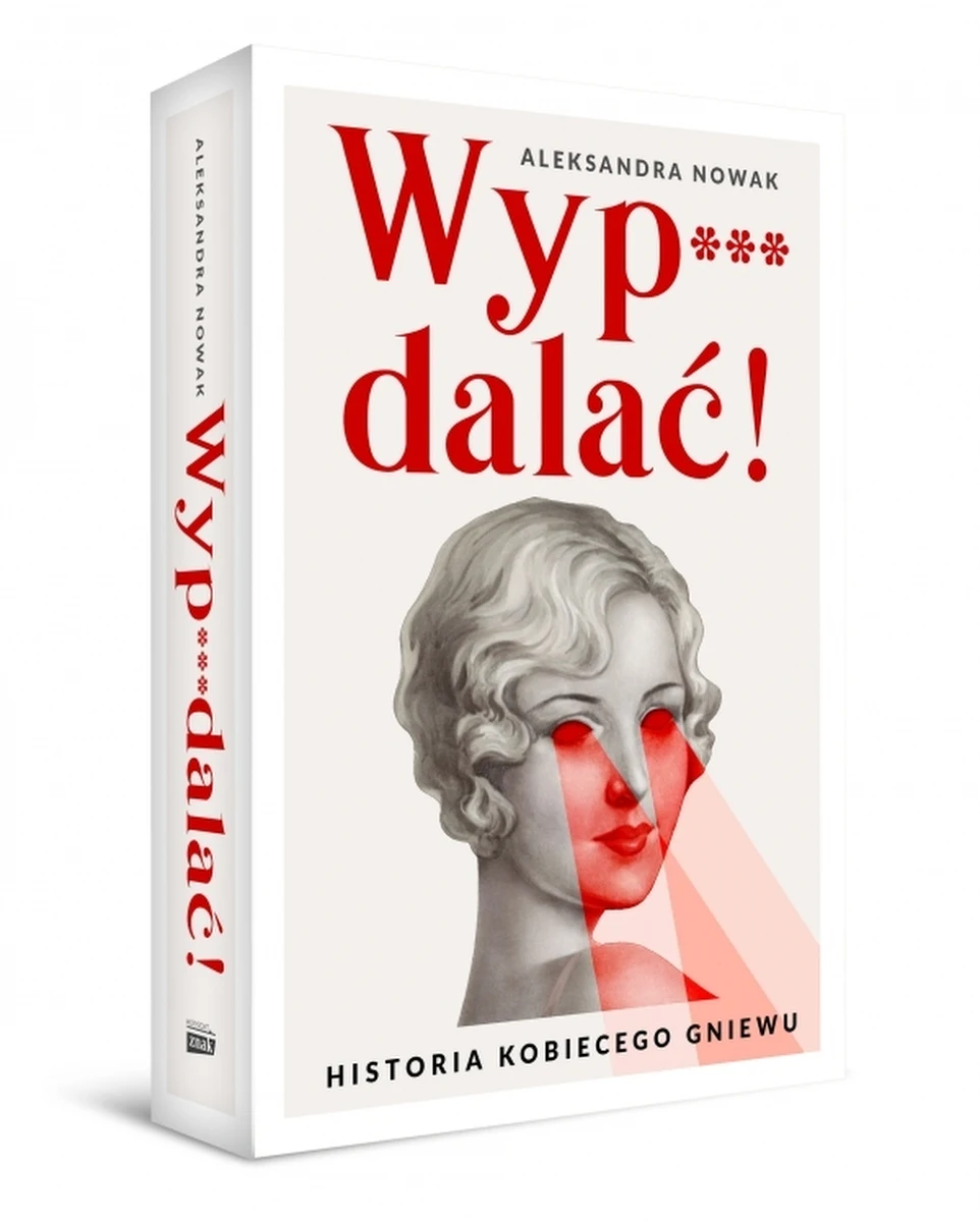 Zaprosiłem do dłuższej rozmowy Aleksandrę Nowak - dziennikarkę, pisarkę, kulturoznawczynię, aktywistkę feministyczną. Właśnie nakładem wydawnictwa "Znak Horyzont" ukazała się jej książka pod prowokacyjnym tytułem "Wyp***dalać! Historia kobiecego gniewu". 