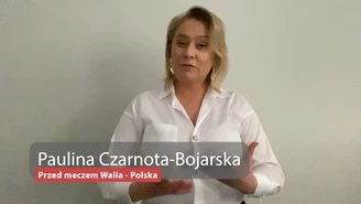 Paulina Czarnota-Bojarska. Analiza przed Walia -Polska. WIDEO