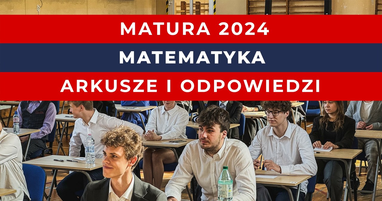 Matura 2024. CKE Papers and All Answers.  mathematics
