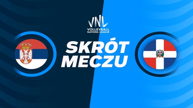 Liga Narodów w siatkówce kobiet: Serbia - Dominikana 1:3