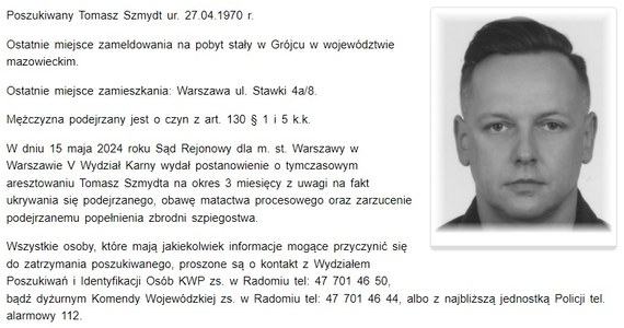 Jest list gończy za Tomaszem Szmydtem - dowiedział się reporter RMF FM. Później list opublikowała Mazowiecka Policja. Decyzja o wystawieniu dokumentu za byłym sędzią, który uciekł na Białoruś i poprosił tam o azyl polityczny, zapadła po wydaniu przez sąd zgody na tymczasowe aresztowanie uciekiniera.