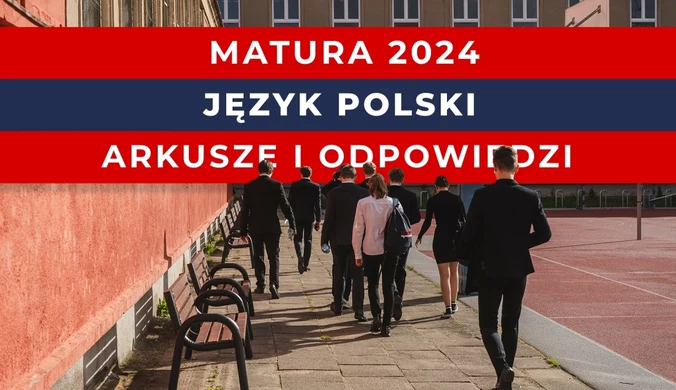Matura 2024: Język polski, poziom rozszerzony. Arkusz CKE i odpowiedzi