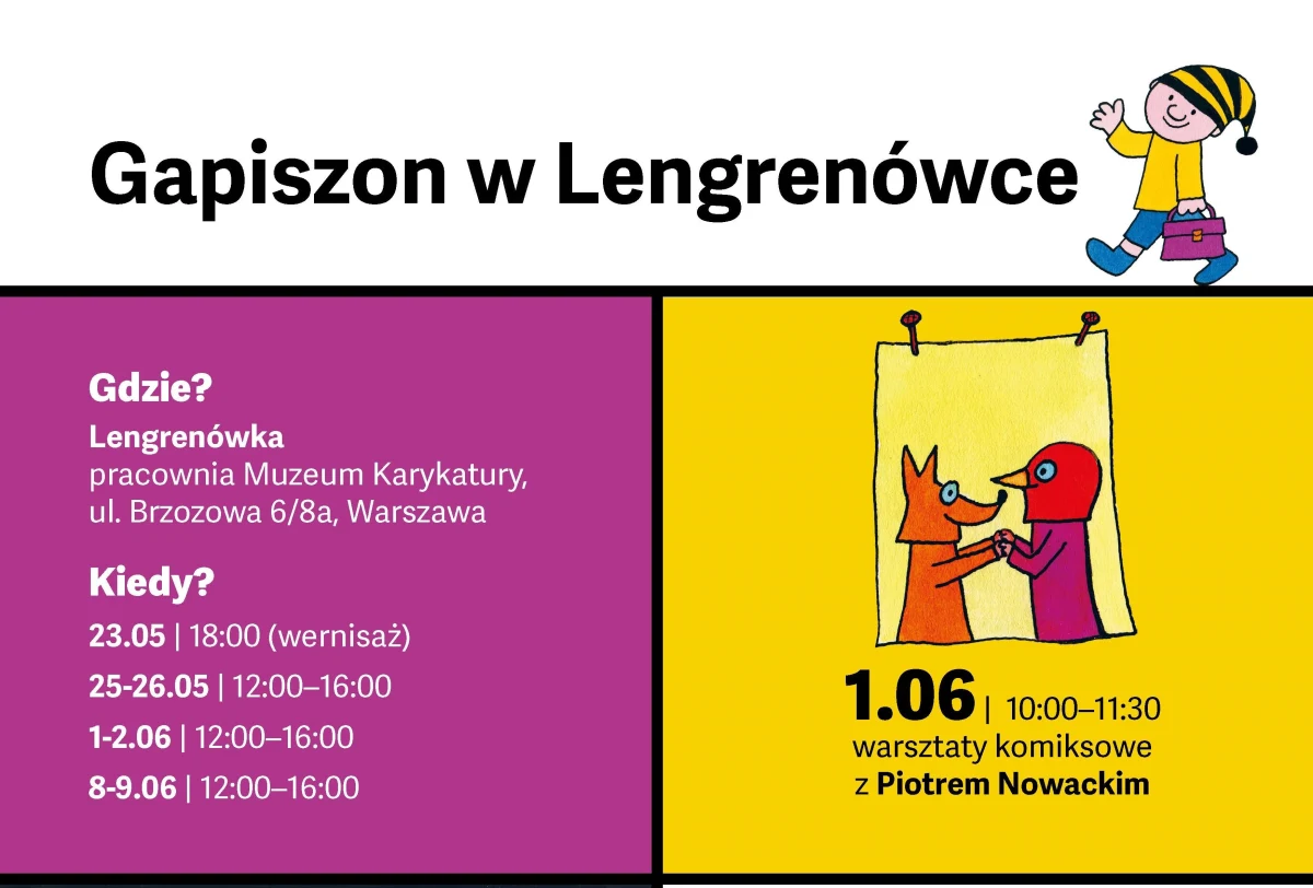 23 maja w Warszawie otwarta zostanie wystawa "Gapiszon w Lengrenówce". W pracowni Muzeum Karykatury spotkamy ulubioną postać autorstwa Bohdana Butenki w bardzo wielu odsłonach. Wystawie towarzyszy premiera książki "Gapiszon i...".