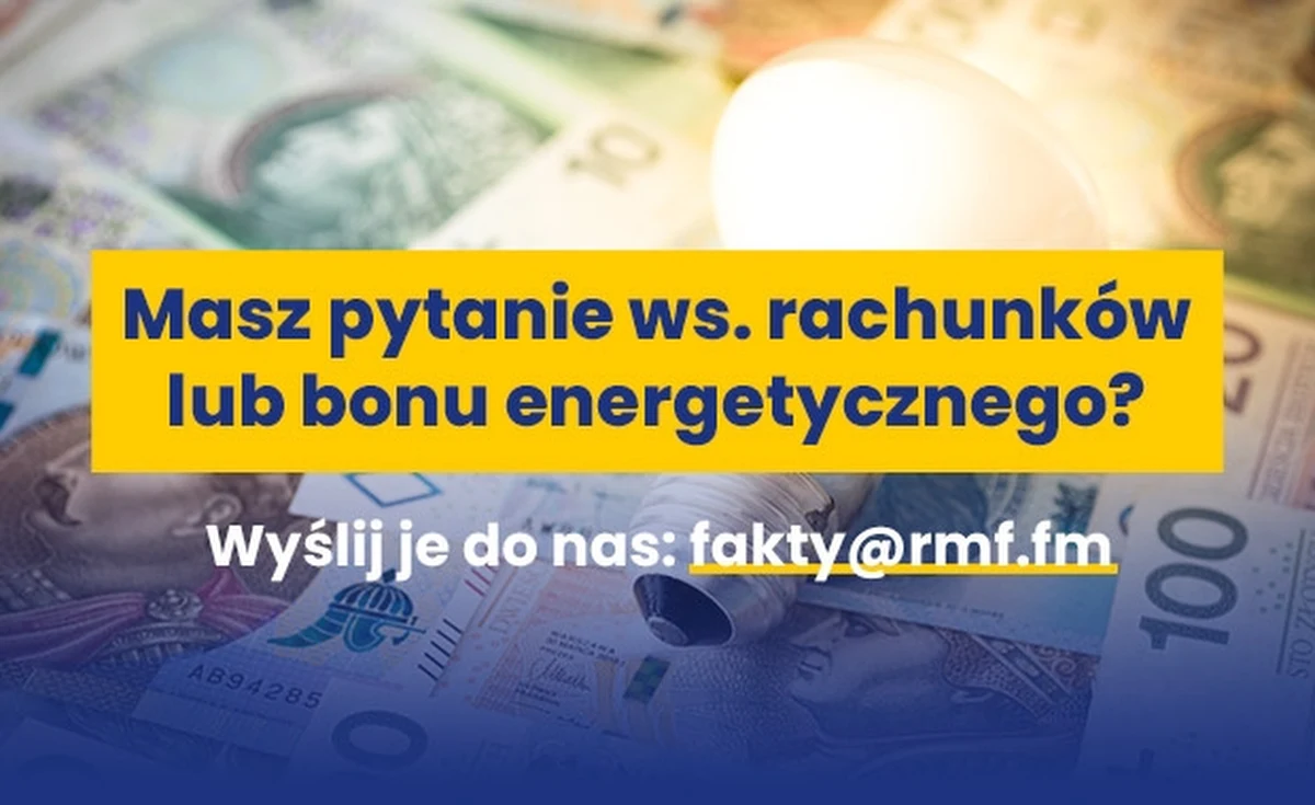 Od poniedziałku, 1 lipca, za gaz i prąd będziemy płacić więcej. Jeśli macie wątpliwości w sprawie m.in. rachunków i bonów energetycznych, wyślijcie je na fakty@rmf.fm - Wasze pytania będą w poniedziałek punktem wyjścia do rozmowy z ekspertem (rzecznikiem Ministerstwa Klimatu i Środowiska), żebyśmy uporządkowali informacje ważne dla wszystkich Słuchaczy i Czytelników. A na RMF24.pl znajdziecie wszystkie najważniejsze informacje o podwyżkach.
