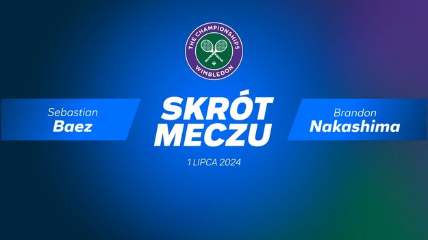 

Skrót meczu Sebastian Baez - Brandon Nakashima.

Transmisje z Wimbledonu można oglądać na sportowych antenach Polsatu oraz w Polsat Box Go. 