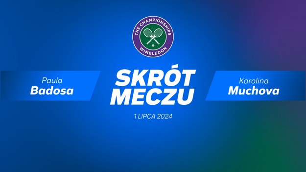 Wimbledon 2024: 
Skrót meczu Paula Badosa - Karolina Muchova.

Transmisje z Wimbledonu można oglądać na sportowych antenach Polsatu oraz w Polsat Box Go. 