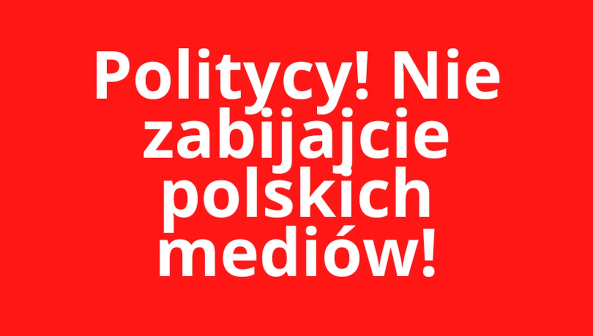Polskie media protestują przeciwko szkodliwym zmianom w prawie. Przeczytajcie nasz apel do polityków.
