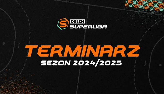 Znamy terminarz sezonu 2024/2025 w ORLEN Superlidze