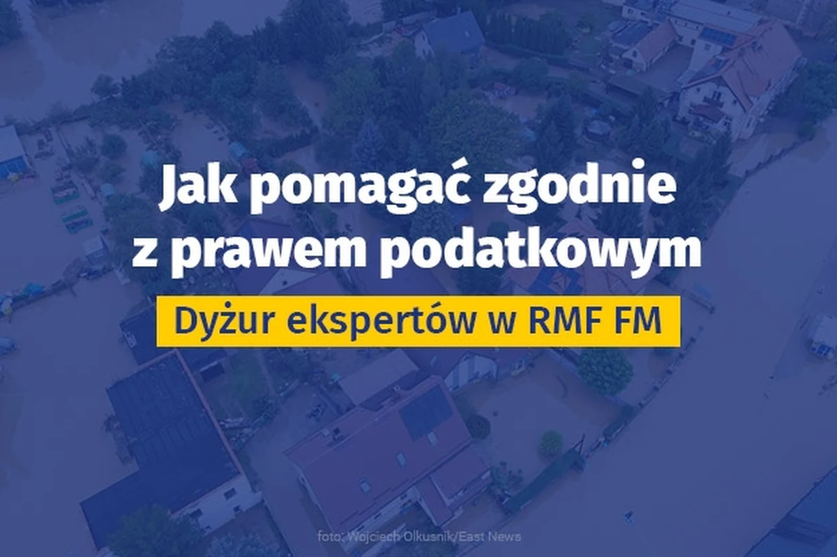Powódź w południowo-zachodniej Polsce uruchomiła potężne wsparcie nie tylko ze strony państwa czy samorządów, ale także zwykłych ludzi. Na Gorącą Linię RMF FM odebraliśmy setki telefonów z pytaniami, gdzie i w jaki sposób można pomóc powodzianom. Postanowiliśmy wyposażyć Was w niezbędną wiedzę w tym zakresie. W piątek organizujemy dyżur telefoniczny: "Jak pomagać zgodnie z prawem podatkowym?".