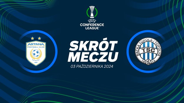 Skrót meczu FK Astana - FK Backa Topola.

Pełne mecze Ligi Konferencji obejrzeć można w kanałach sportowych Polsatu.