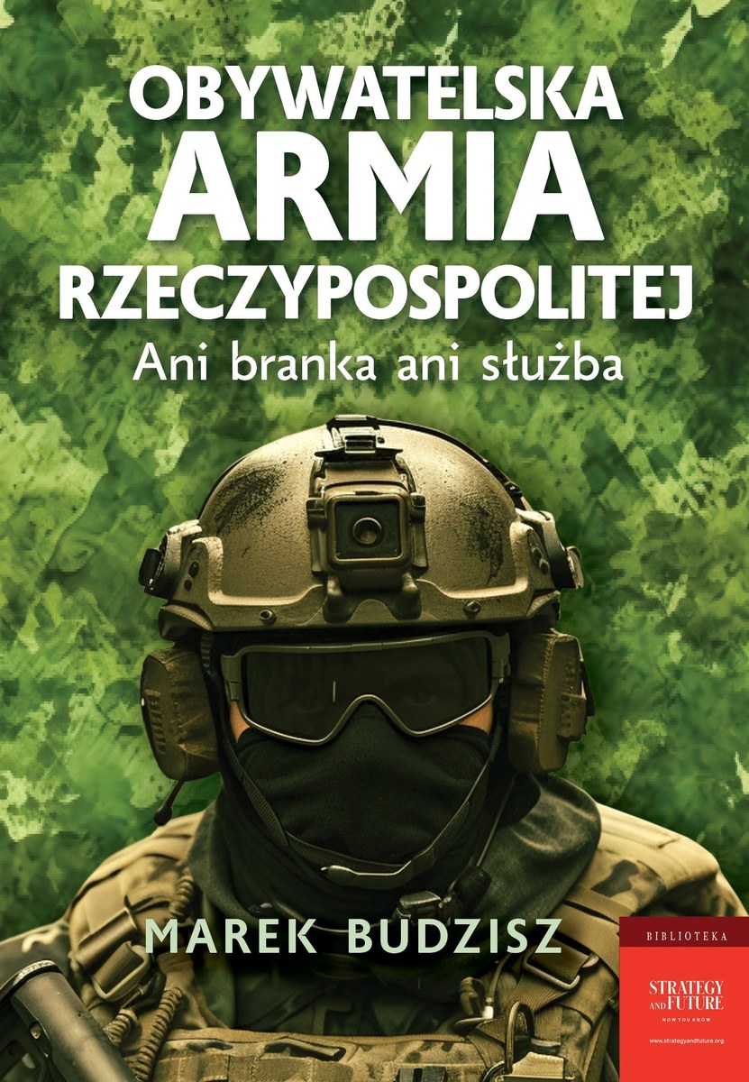 Przeczytałem książkę Marka Budzisza pt. "Obywatelska armia Rzeczypospolitej. Ani branka, ani służba", która ukazała się niedawno w księgarniach nakładem wydawnictwa Zona Zero.