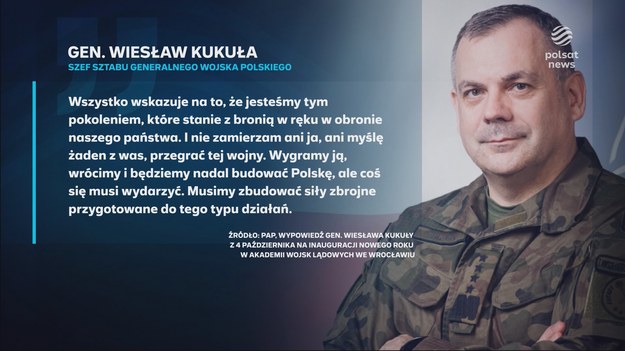 - Wszystko wskazuje na to, że jesteśmy tym pokoleniem, które stanie z bronią w ręku w obronie naszego państwa - powiedział szef Sztabu Generalnego WP gen. Wiesław Kukuła. Wypowiedź spotkała się ze zdecydowaną reakcją Bronisława Komorowskiego, który w programie "Prezydenci i premierzy" zwrócił uwagę na to, że słowa generała mogą być częścią kampanii prezydenckiej.