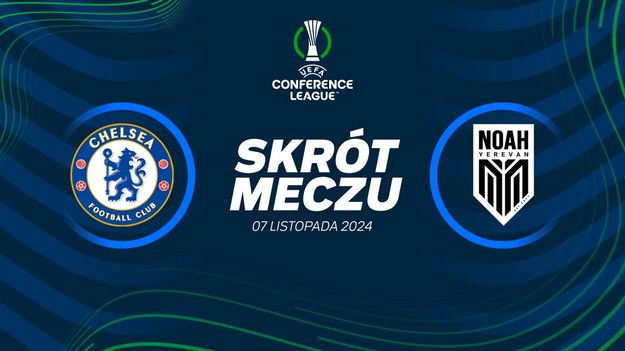 Skrót meczu Chelsea Football Club - Noah.

Pełne mecze Ligi Konferencji obejrzeć można w kanałach sportowych Polsatu.


