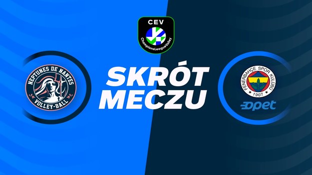 Skrót meczu Neptunes Nantes - Fenerbahce Stambuł.