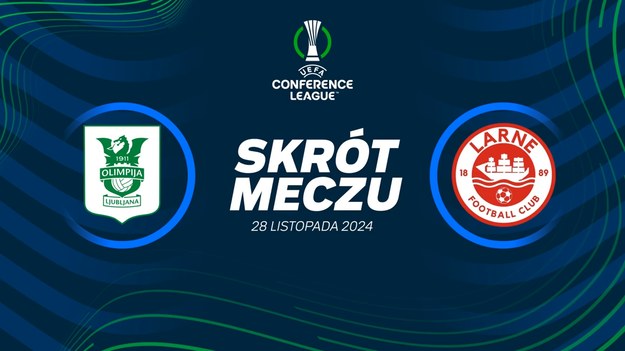 Skrót meczu Olimpija Lublana - Larne.

Pełne mecze Ligi Konferencji obejrzeć można w kanałach sportowych Polsatu. 
