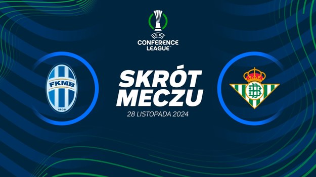 Skrót meczu Mlada Bolesław - Real Betis.

Pełne mecze Ligi Konferencji obejrzeć można w kanałach sportowych Polsatu.