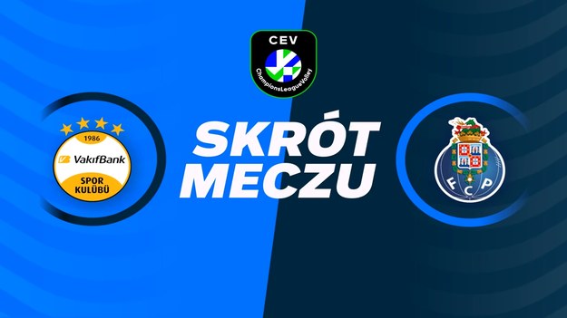 Skrót meczu Vakifbank Stambuł - FC Porto.