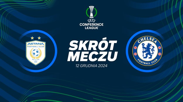 Skrót meczu FC Astana - Chelsea.

Pełne mecze Ligi Konferencji obejrzeć można w kanałach sportowych Polsatu.