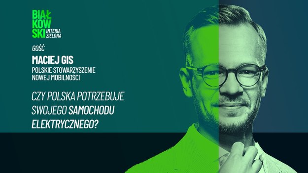 Tylko w Interii. Rząd wycofuje się z Izery - polskiego samochodu elektrycznego. Co na ten temat sądzą eksperci? Maciej Gis z Polskiego Stowarzyszenia Nowej Mobilności w podkaście Przemysława Białkowskiego mówi wprost: szkoda polskiego "elektryka", ale ważniejsze w tym wypadku jest coś innego. Cała rozmowa jest dostępna w serwisie Zielona Interia.