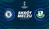  Chelsea - Shamrock Rovers. Skrót meczu. WIDEO