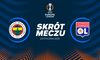 Fenerbahce Stambuł - Olympique Lyon. Skrót meczu