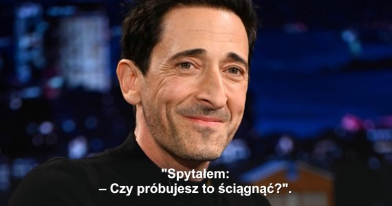 Adrien Brody o wpadce charakteryzatorki. Chciała usunąć mu… nos