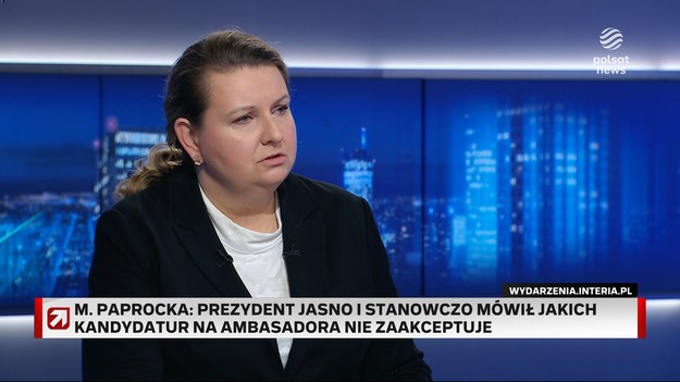 Minister Małgorzata Paprocka podkreślała w ''Gościu Wydarzeń'', jak ważne jest utrzymywanie dobrych relacji ze Stanami Zjednoczonymi. - Prezydentowi zależy na tym, aby nie była tworzona alternatywna wersja NATO. Nie powinno dochodzić do tego, aby był budowany sojusz europejski w ramach NATO, ukierunkowany przeciwko Stanom Zjednoczonym - powiedziała Paprocka. Współpracowniczka Andrzeja Dudy odniosła się także do sprawy sporu o ambasadorów między Pałacem Prezydenckim a Ministerstwem Spraw Zagranicznych. - Na szczęście zmieniło się nastawienie MSZ. To cieszy, uważam, że ta sprawa zostanie rozstrzygnięa w najbliższych tygodniach. Dopytywana o to, czy prezydent zaakceptuje kandydaturę Bogdana Klicha na ambasadora w USA, Paprocka stwierdziła:  -Nie sądzę. Tu pan prezydent jasno i stanowczo mówił o tym, jakich kandydatur nie jest w stanie zaakceptować. Strona rzadkowa doskonale o tym wie.