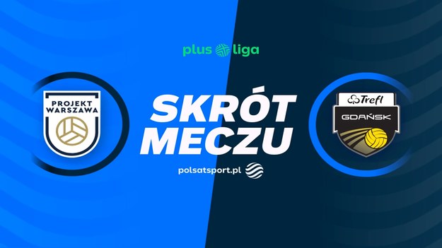 Skrót meczu PGE Projekt Warszawa - Trefl Gdańsk.