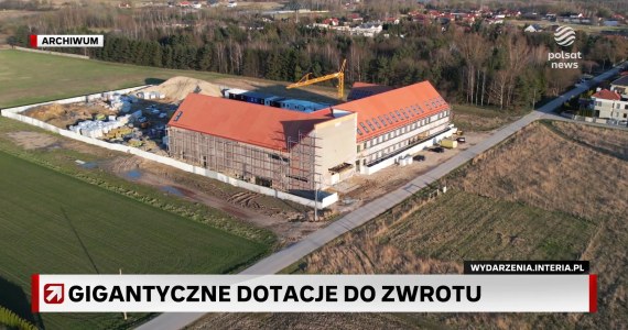Gigantyczne dotacje do zwrotu
