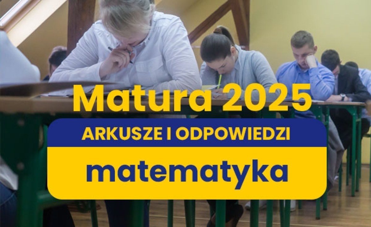 Matura 2025. Matematyka, poziom podstawowy. ARKUSZE I PROPOZYCJE ROZWIĄZAŃ