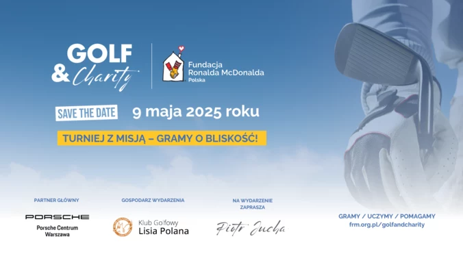 GOLF & Charity 2025 Turniej, w którym grający pomagają w budowie Domu Ronalda McDonalda dla Instytutu “Pomnik-Centrum Zdrowia Dziecka”
