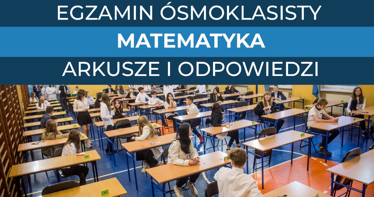 Egzamin ósmoklasisty 2025 - matematyka. Tu arkusz CKE i odpowiedzi