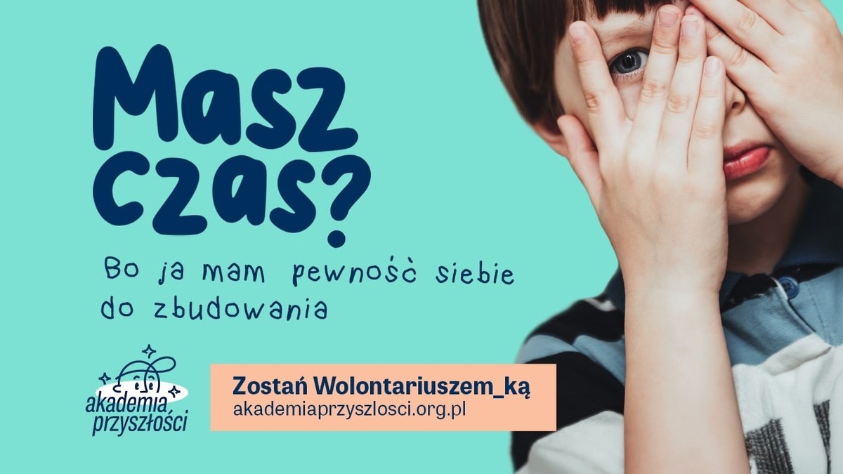 Twój czas może odmienić czyjeś życie. Ruszyła rekrutacja wolontariuszy do Akademii Przyszłości