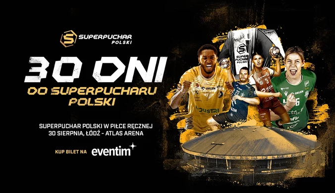 Starcia gigantów w Atlas Arenie! 30 dni do Superpucharu Polski w piłce ręcznej – Łódź ‘25