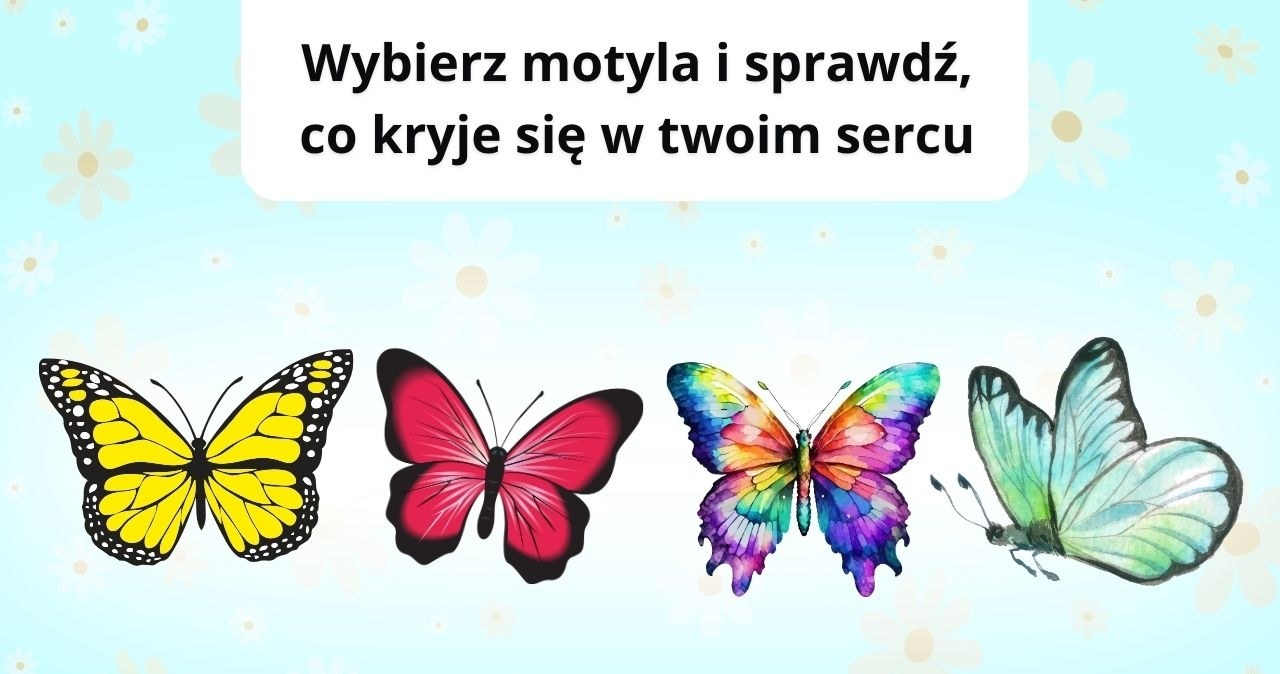 Psychotest: Wybierz motyla i sprawdź, co skrywa twoje serducho